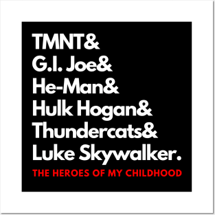 The Heroes of My Childhood! Posters and Art